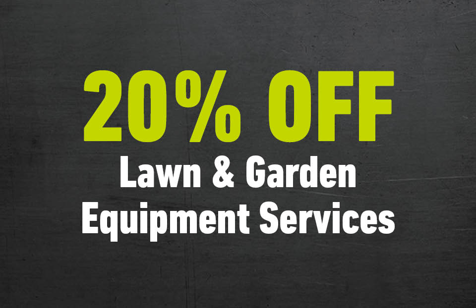20% off services for lawn and garden equipment.